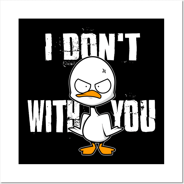 I don't Duck with you Wall Art by Spikeani